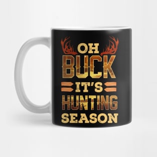 Oh Buck It's Hunting Season Mug